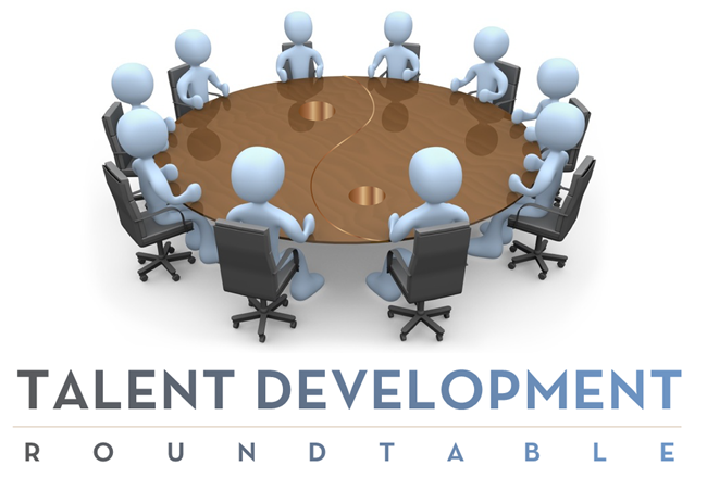 Talent Development Roundtable for Chief Learning Officers, Training Directors and Managers, and other Professional Leadership Development executives